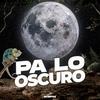 Pa lo Oscuroo - Dj Reptile