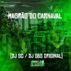 Magrão do Carnaval - DJ GBS Original&DJ Sc