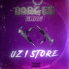 Uzi Store (Explicit) - Borge$Gang