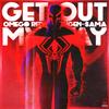 Get Out My Way (feat. Mugen-Sama) (Explicit) - Omeg@ Redd&Mugen-Sama