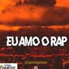 Eu Amo Rap (Explicit) - Dinnamitt Mc&Silverio&Mc Sosa&Mc Zoombie&Rapper Ndj&J.Kyra&MC J&Kayode&Resistência Unificada