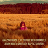 Amazing Grace (Live Service Performance) - Jerry Ware&Our Faith Baptist Church