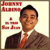 Camino Verde - Johnny Albino&Trio San Juan