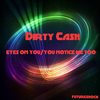 You Notice Me Too (Original Mix) - Dirty Cash