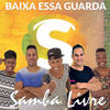 Baixa Essa Guarda - Samba Livre