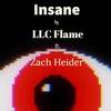 Insane - LLC Flame&Zach Heider