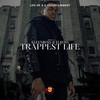 Trappest Life (Explicit) - Elboss&Kleenboss&Life Of A G