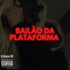 MTG Bailão da Plataforma (Explicit) - Dj Brunin XM