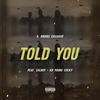 Told You (Explicit) - Calboy&KD Young Cocky&D. Brooks Exclusive