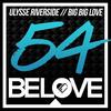 Big Big Love (Original Mix) - Ulysse Riverside