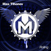 Rolling (Original Mix) - Max Tihonov