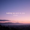 waking up next to you - Jasper&Martin Arteta&11:11 Music Group