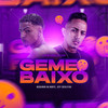 Geme Baixo (Explicit) - neguinho da norte&Jeff DevilFish
