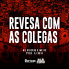 Revesa Com As Colegas (Explicit) - MC Gideone&MC RD&DJ Buiu&GIDEONE BISPO DA SILVA&Rodrigo Gomes de Noronha