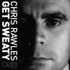 Get Sweaty (Original Mix) - Chris Rawles