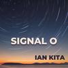 Signal O - Ian Kita