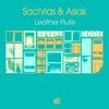 Leather Flute (Zeque Remix) - Sachrias&Aslak