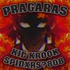 PRAGARAS (feat. $PIDXRS?808) (Explicit) - KIL KROOK&$pidxrs?808