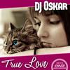 True Love (Original Mix) - Dj Oskar