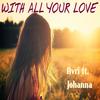 With All Your Love(feat. Johanna)(Piano Version) - Avri&Johanna