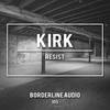 Resist (Original Mix) - Kirk