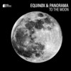 To The Moon - Equinøx&PANORAMA