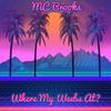 Where My Weebs At? (Explicit) - MC Brooks