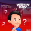 Wetin Dey (Explicit) - Swiss&Pvee&Boy