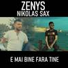 E mai bine fara tine - ZENYS&NIKOLAS SAX