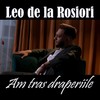 Am tras draperiile - Leo de la Rosiori