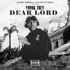 Dear Lord (Explicit) - YOUNG TREY