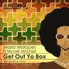 Get Out Yo Box (Out of The Box Reprise) - Mario Marques&Nicole Mitchell