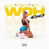 WOH (MegaMix|Explicit) - FY&Mad Clip&Mente Fuerte&Billy Sio&LIGHT&Hawk