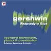 Rhapsody in Blue - Leonard Bernstein&Columbia Symphony Orchestra&George Gershwin