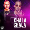 Chala Chala - El Chima En La Casa&Adrian Speed