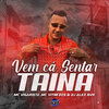 VEM CÁ SENTAR TÁINA (Explicit) - Club Dz7&Mc Vigarista&MC Vitim DZS&DJ Alex NVR