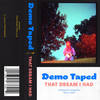 That Dream I Had - Demo Taped