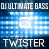 Twister (Original Mix) - DJ Ultimate Bass