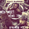 Wack Rappers (Explicit) - Kaz Kash&Lyrikal Master&MazaCap