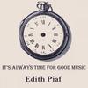 Il fait si bon t'aimer - Edith Piaf