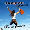 Pa´ mi guerrera (Edu Ostos Chill House Remix) - Huecco