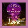 Love(feat. Black Realz & Flocka) (Explicit) - Lil FilA&Black ReaLz&Flocka