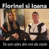 Te-am ales din mii de stele - Florinel Si Ioana