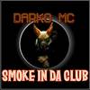 Smoke in da Club - Darko Mc