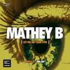Let Me See Your Eyes - Mathey B
