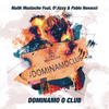 Dominamo o Club (Radio Edit) - Malik Mustache&O'jizzy&Pablo Novacci