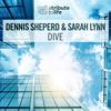 Dive (Radio Edit) - Dennis Sheperd&Sarah Lynn