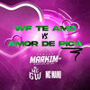 WF TE AMO Vs AMOR DE PICA (Explicit) - Markim WF