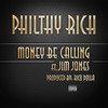 Money Be Calling (feat. Jim Jones) (Explicit) - Philthy Rich&OG Boo Dirty&Freddie Gibbs