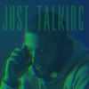 Just Talking (Explicit) - Kyle Archer